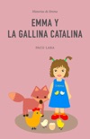 Emma y la gallina Catalina book summary, reviews and download