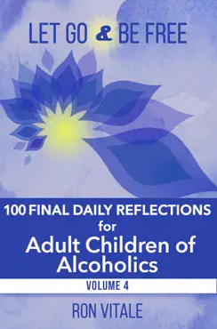 let go and be free: 100 final daily reflections for adult children of alcoholics book cover image