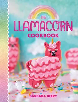 the llamacorn cookbook imagen de la portada del libro