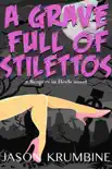 A Grave Full of Stilettos synopsis, comments