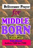 Deliverance Prayer for Middle Born synopsis, comments