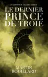 Le dernier prince de Troie synopsis, comments