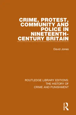 crime, protest, community, and police in nineteenth-century britain book cover image