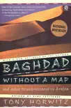Baghdad without a Map and Other Misadventures in Arabia synopsis, comments
