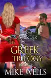 The Greek Trilogy, Book 3 (Lust, Money & Murder #12) sinopsis y comentarios