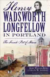 Henry Wadsworth Longfellow in Portland synopsis, comments