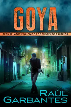 goya: tres relatos policíacos de suspenso e intriga imagen de la portada del libro