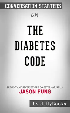 the diabetes code: prevent and reverse type 2 diabetes naturally by jason fung: conversation starters book cover image