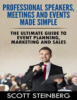 professional speakers, meetings and events made simple: the ultimate guide to event planning, marketing and sales book cover image