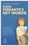 Elena Ferrante's Key Words sinopsis y comentarios