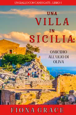 una villa in sicilia: omicidio all’olio di oliva (un giallo con cani e gatti – libro 1) book cover image