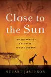 Close to the Sun synopsis, comments