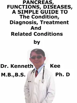 pancreas, functions, diseases, a simple guide to the condition, diagnosis, treatment and related conditions book cover image