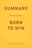 Summary of Zig Ziglar’s Born to Win by Milkyway Media sinopsis y comentarios