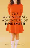 The Astonishing Adventure of Jane Smith synopsis, comments