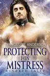 Protecting His Mistress...Book 25 in the Kindred Tales Series synopsis, comments