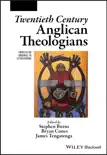 Twentieth Century Anglican Theologians synopsis, comments