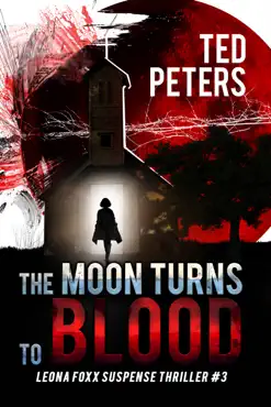 the moon turns to blood: leona foxx suspense thriller #3 (leona foxx suspense thrillers) book cover image
