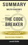 The Code Breaker: Jennifer Doudna, Gene Editing, and the Future of the Human Race by Walter Isaacson (Discussion Prompts) sinopsis y comentarios