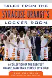 Tales from the Syracuse Orange Locker Room synopsis, comments