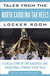 Tales from the North Carolina Tar Heels Locker Room synopsis, comments