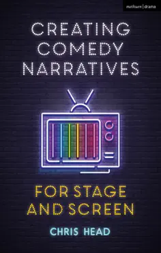 creating comedy narratives for stage and screen book cover image