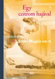 Egy czitrom hajával - Szabó Magda ízei II. sinopsis y comentarios