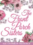 The Front Porch Sisters synopsis, comments