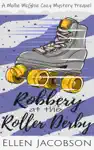 Robbery at the Roller Derby: A Mollie McGhie Sailing Mystery Prequel Novella
