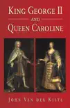 King George II and Queen Caroline synopsis, comments