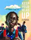 Keep Your Head Up synopsis, comments