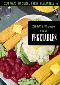 250 ways to serve fresh vegetables book cover image