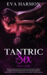 Tantric Sex Ancient Hindu Practice to Expand Your Sexual Energy, Experience Mind-Blowing Sex and Overcome Taboo of Kama Sutra. Level up Your Sex Life and Learn Tantric Massage. e-book