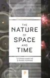 The Nature of Space and Time book summary, reviews and download