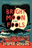 A Bright Moon for Fools synopsis, comments