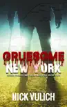 Gruesome New York: Murder, Madness, and the Macabre in the Empire State sinopsis y comentarios