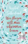 Wer fliegen will, muss schwimmen lernen synopsis, comments