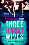 Three Single Wives sinopsis y comentarios
