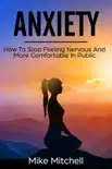 Anxiety How To Stop Feeling Nervous And More Comfortable In Public synopsis, comments