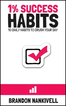 1% success habits: 10 daily habits to crush your day book cover image