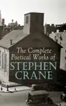 The Complete Poetical Works of Stephen Crane synopsis, comments