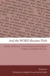 And the Word Became Flesh synopsis, comments