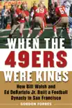 When the 49ers Were Kings synopsis, comments