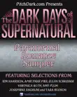 PitchDark Presents the Dark Days of Supernatural Paranormal Romance Sampler synopsis, comments