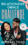 Relationship Goals Challenge book summary, reviews and download