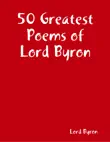 50 Greatest Poems of Lord Byron synopsis, comments