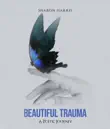 Beautiful Trauma synopsis, comments