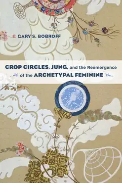 crop circles, jung, and the reemergence of the archetypal feminine book cover image
