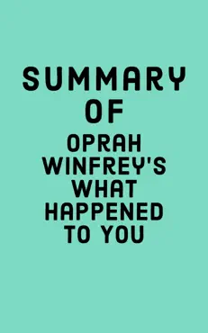summary of oprah winfrey's what happened to you book cover image