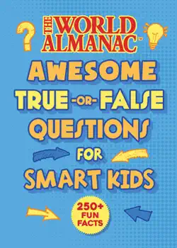 the world almanac awesome true-or-false questions for smart kids book cover image